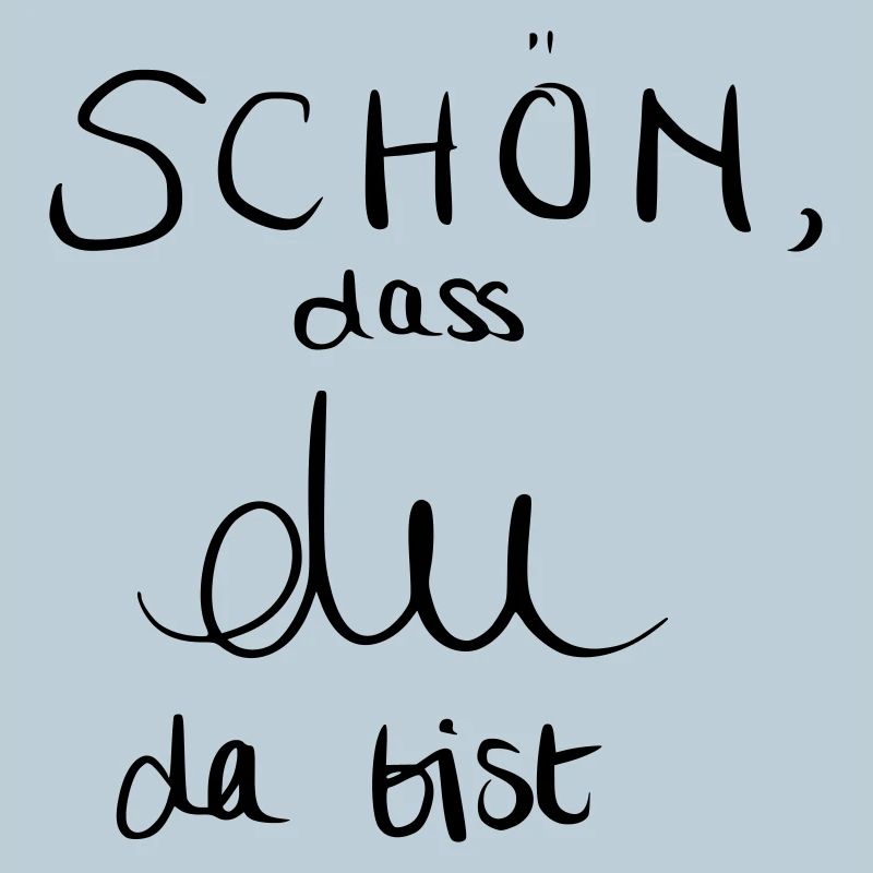 Schön, dass du da bist