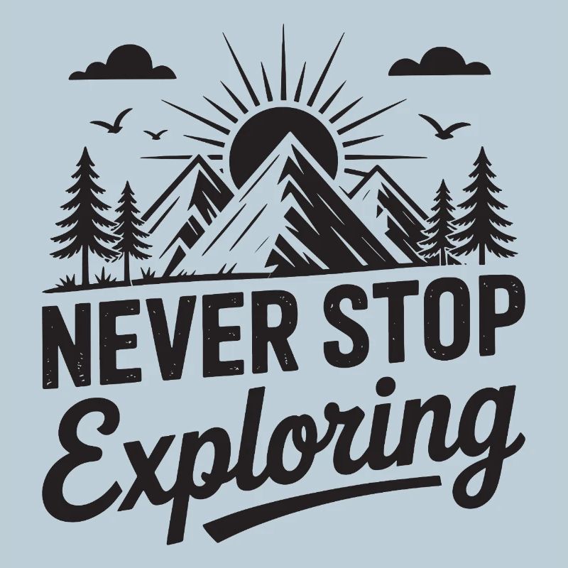 Mountains - Never Stop Exploring