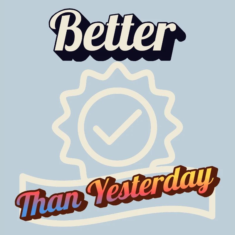 Better Than Yesterday – Daily Growth Motivation De