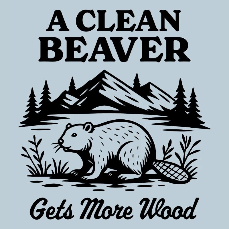 A clean beaver gets more wood