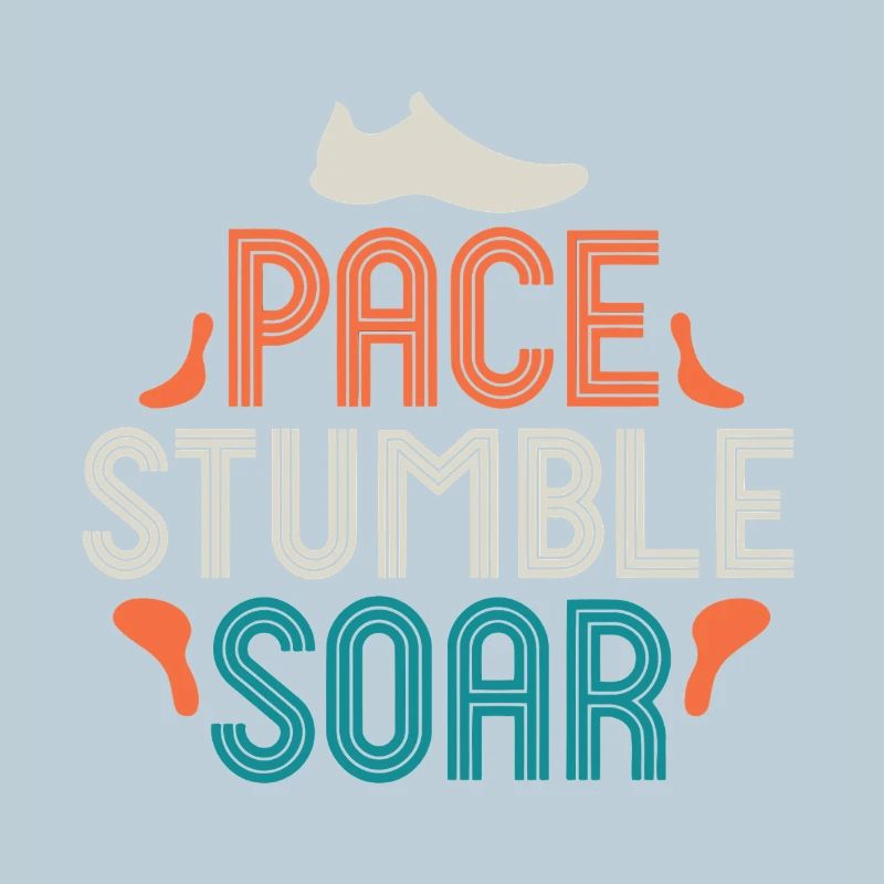 Pace Stumble Soar — Colorful Motivation