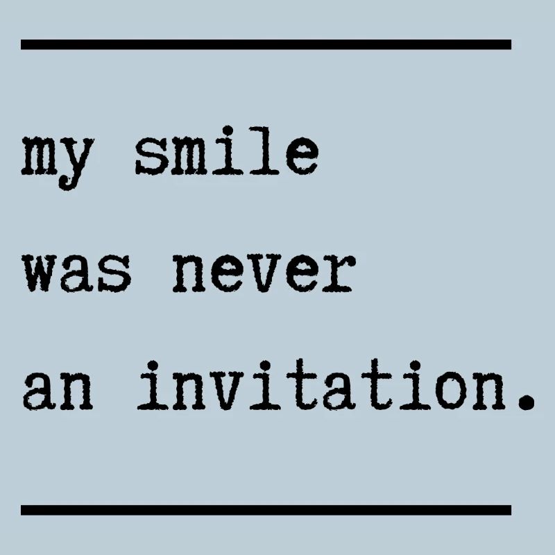 My smile was never an invitation