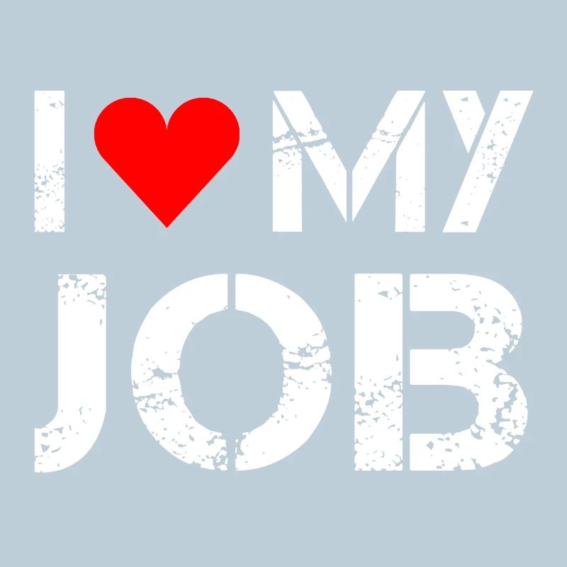I love my job