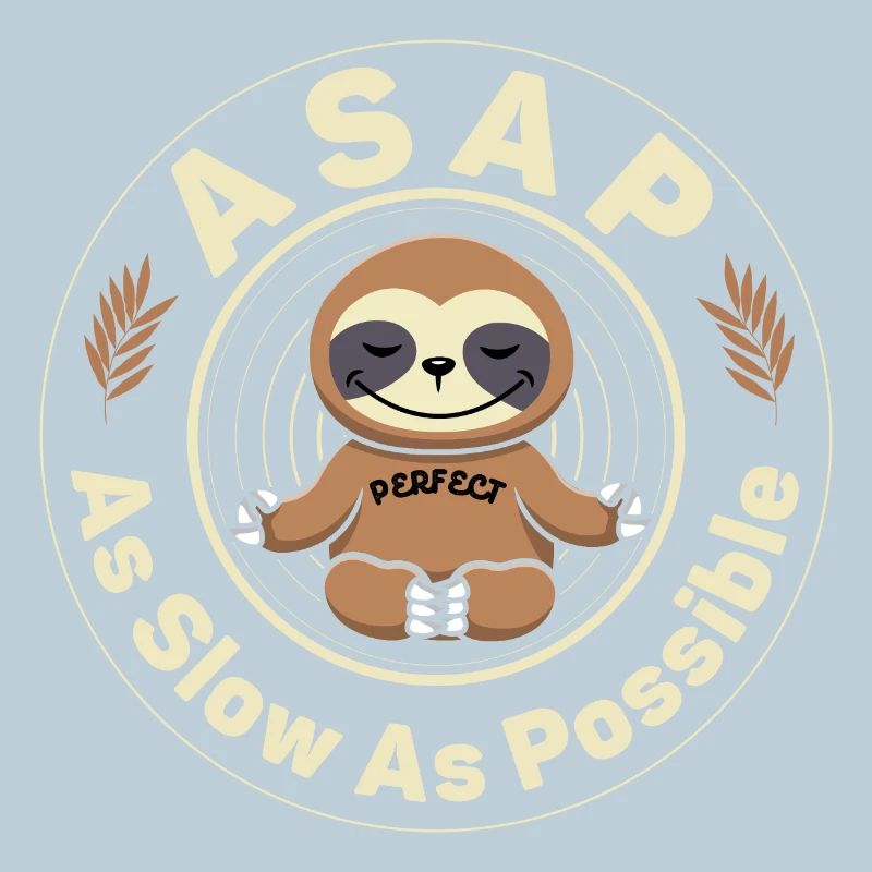 ASAP As Slow As Possible
