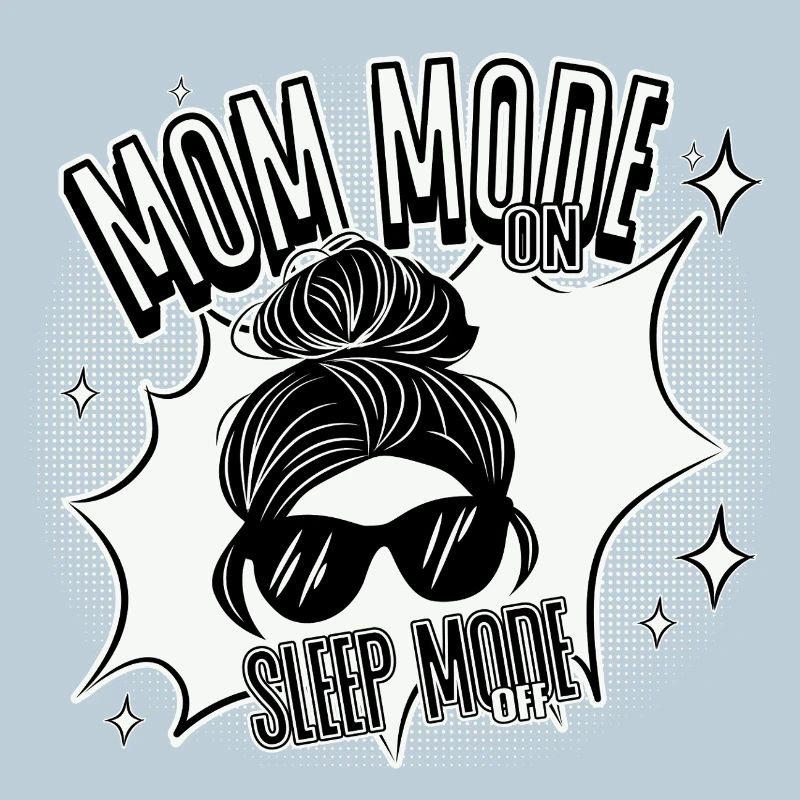 Mom Mode On – Sleep Mode Off