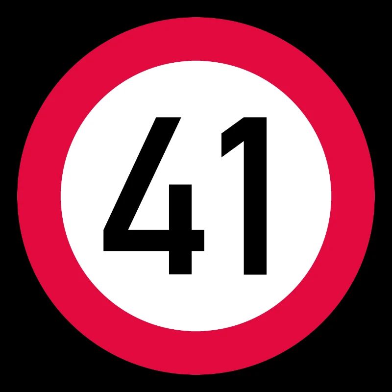 41e anniversaire Attention ! Panneau de signalisation 41 Km/h