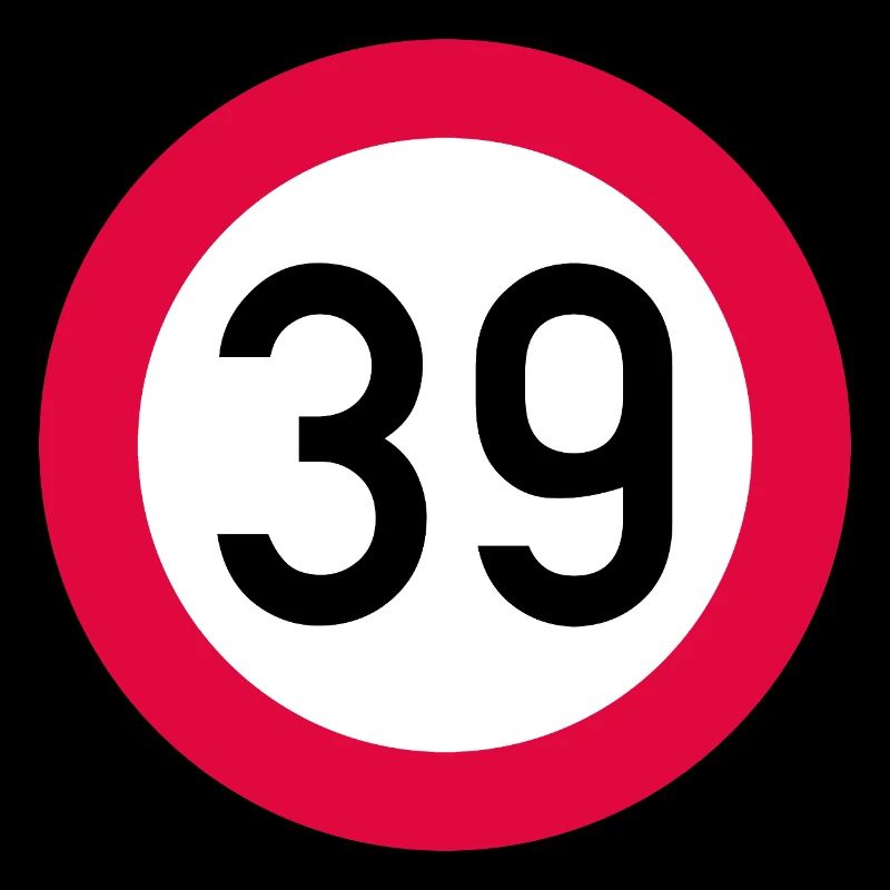 39e anniversaire Attention ! Panneau de signalisation 39 Km/h