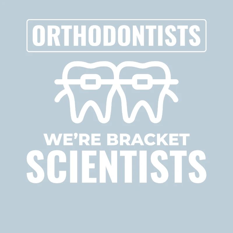 Dental Braces Scientist Professional Team Apparel 