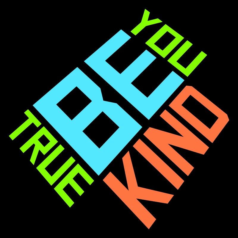 Be Kind Be True Be You Inspirational Self-Love