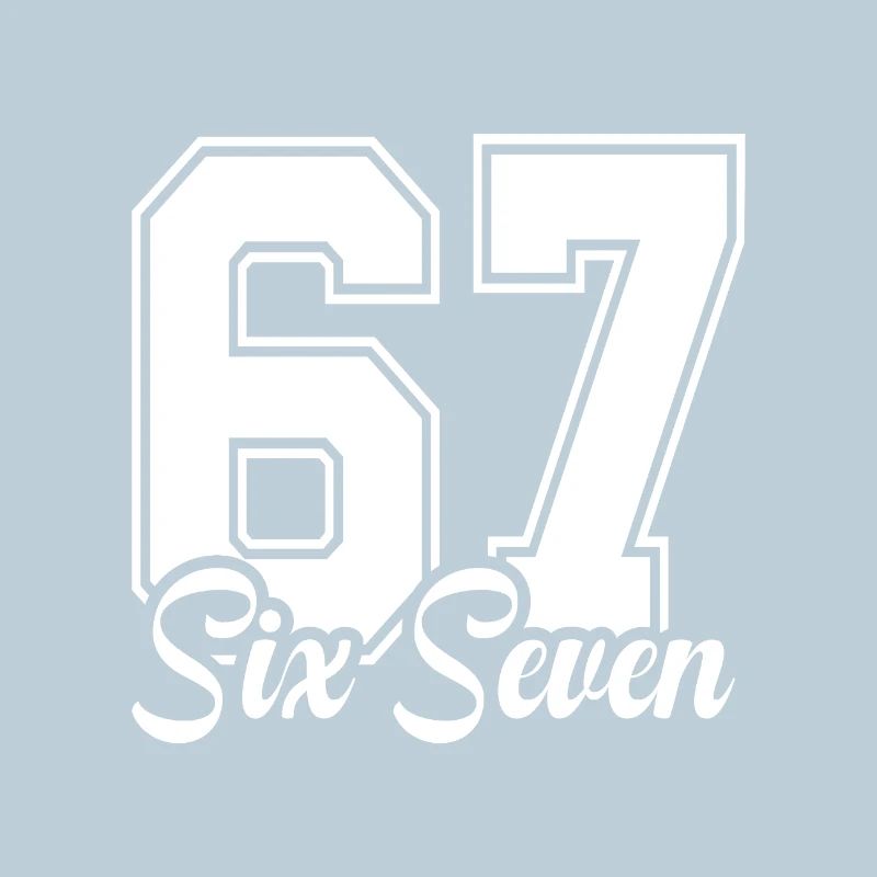 67 - Six Seven  6-7 SixSeven