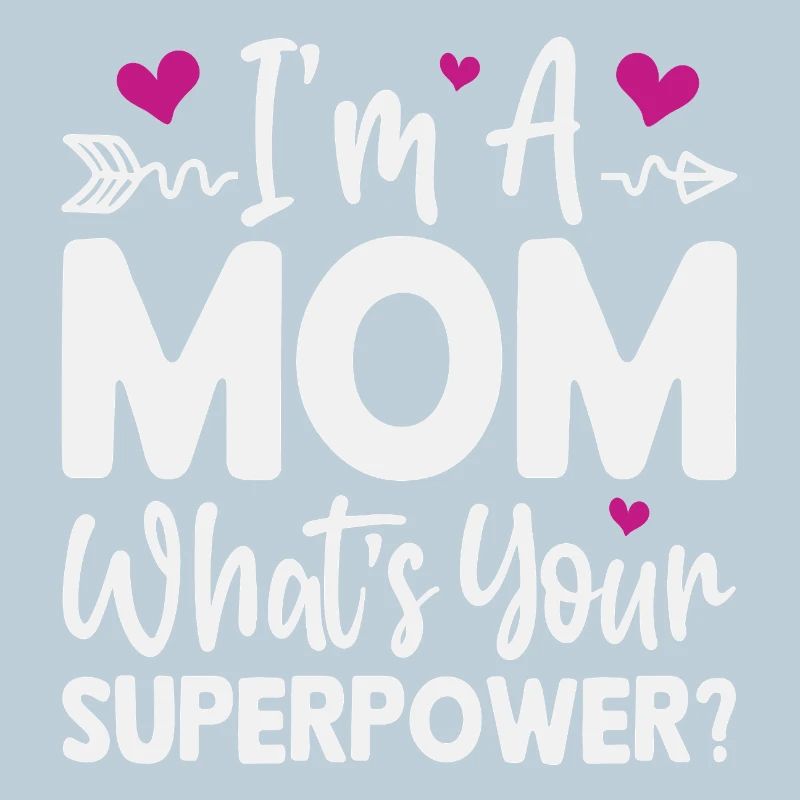 Ich bin Mutter. Was ist deine Superkraft