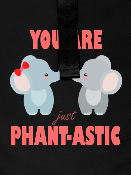 You Are Phant-astic Elephants
