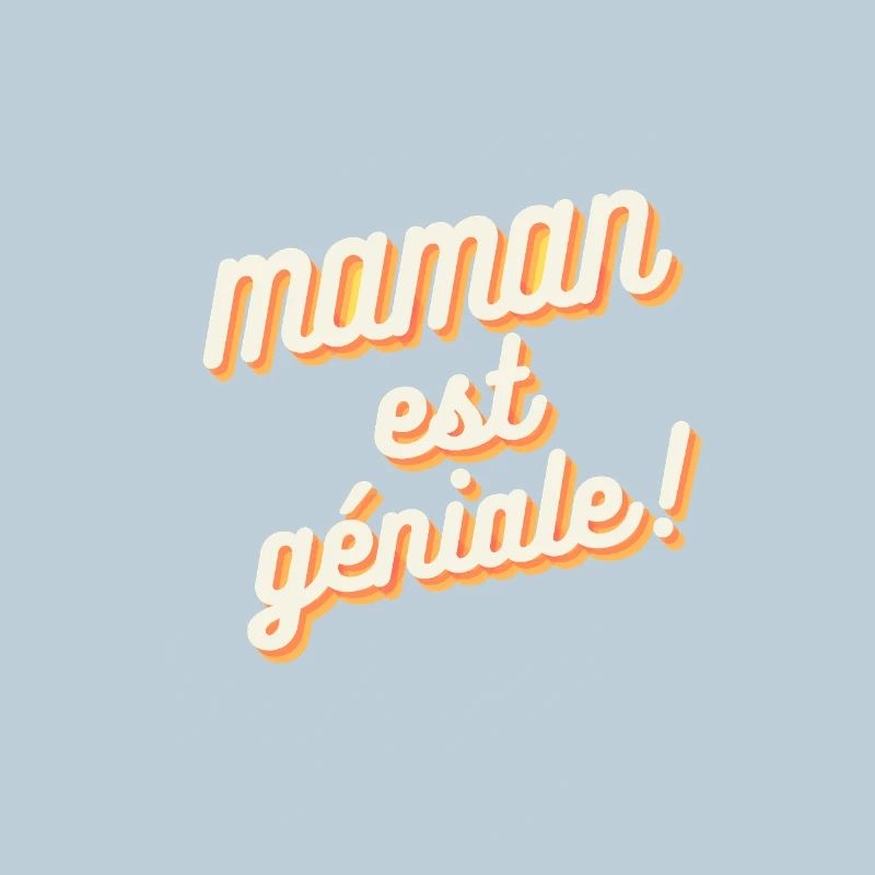 Maman est géniale