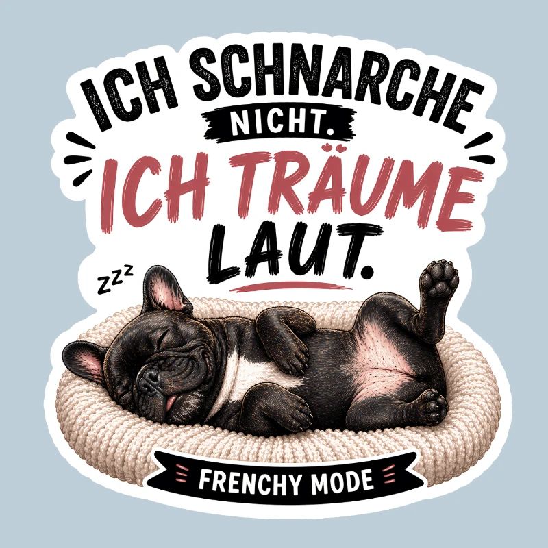 Frenchie – Ich schnarche nicht ich träume laut