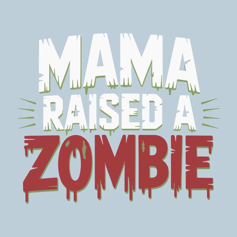 Maman a élevé un zombie