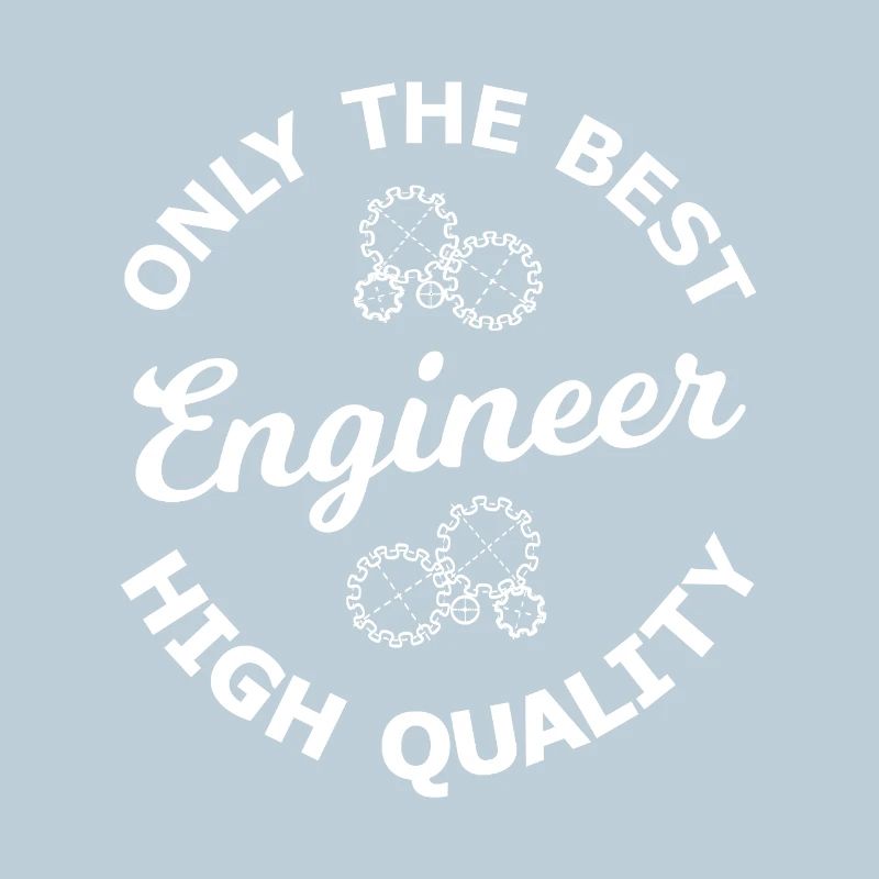 Only the best engineer – high quality