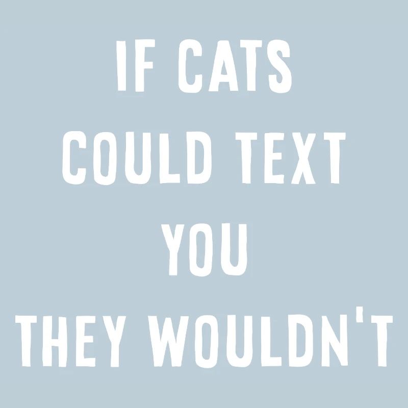 If cats could text you