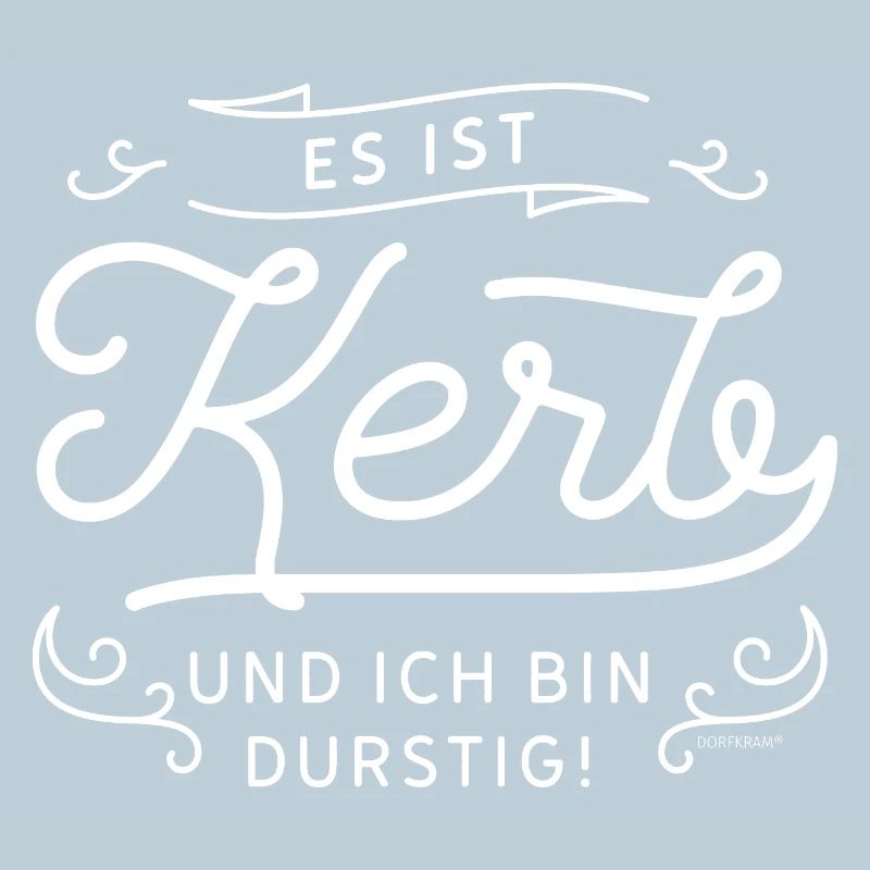 Es ist Kerb und ich bin durstig