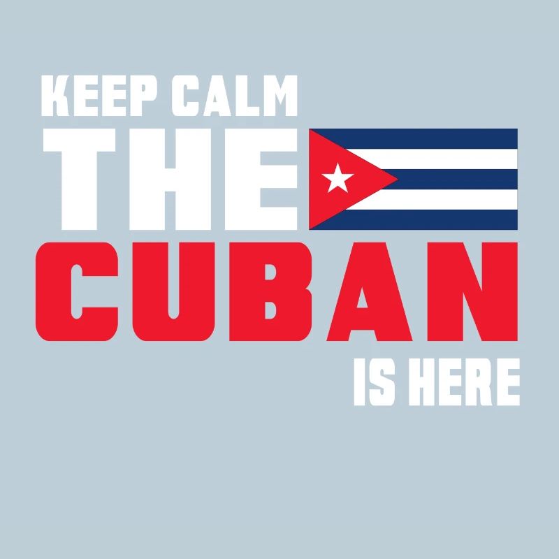 Keep Calm The Cuban is Here Cuba