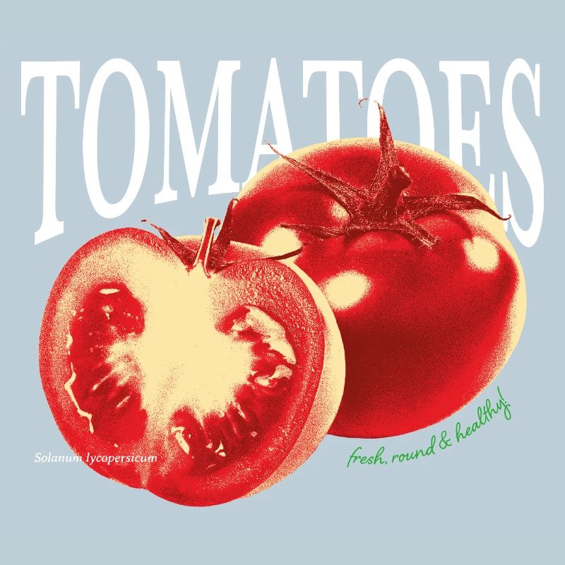 Tomates – Fresh Foodie Statement