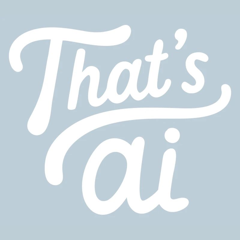 “That’s AI” Handwritten Typography White