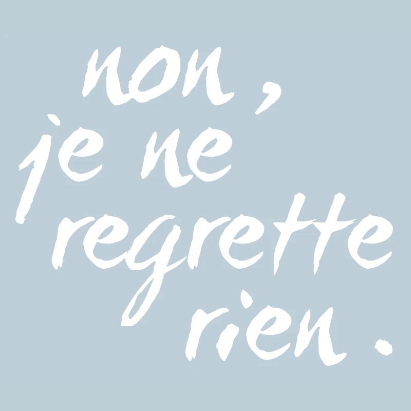 non, je ne regrette rien - blanc