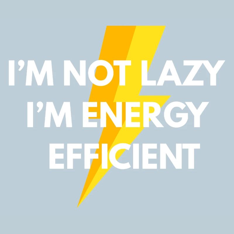 Not lazy – energy efficient Funny Shirt
