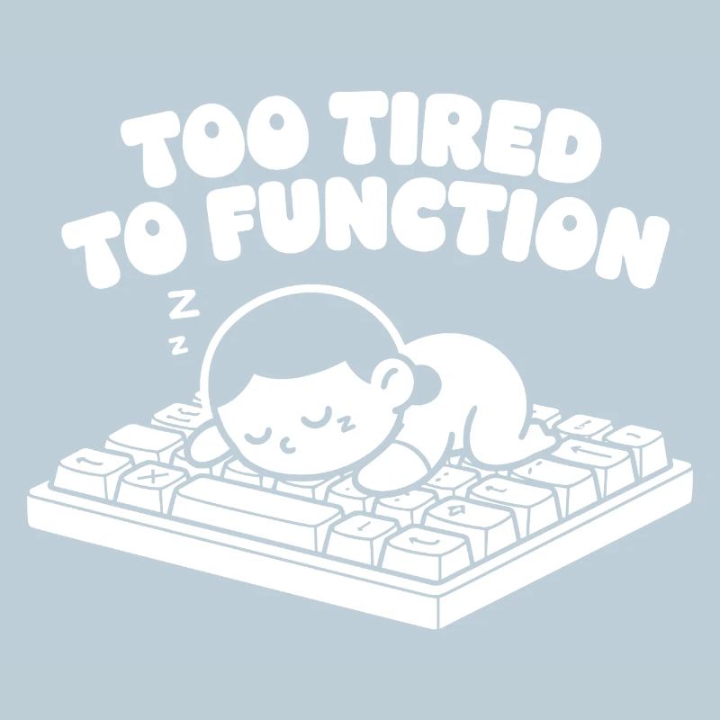 Too tired to work Keyboard