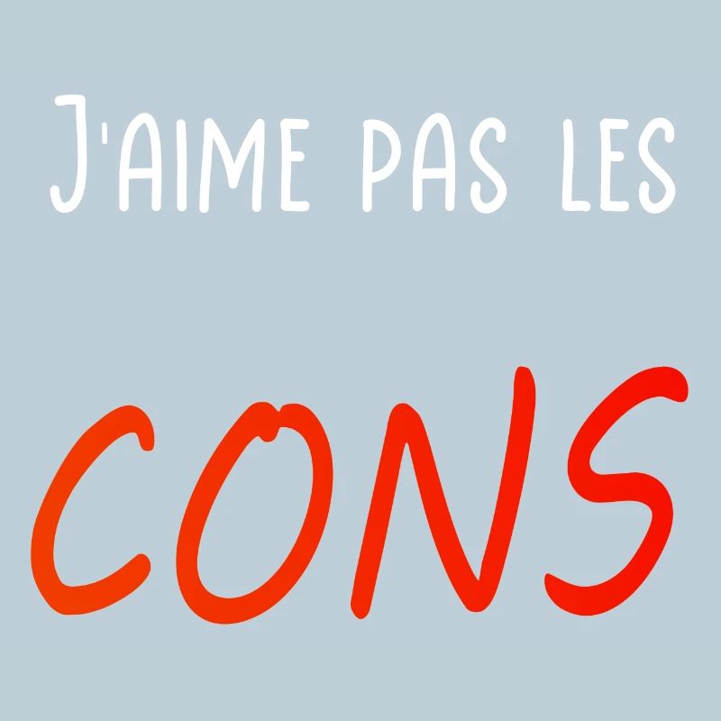 J’aime pas les cons