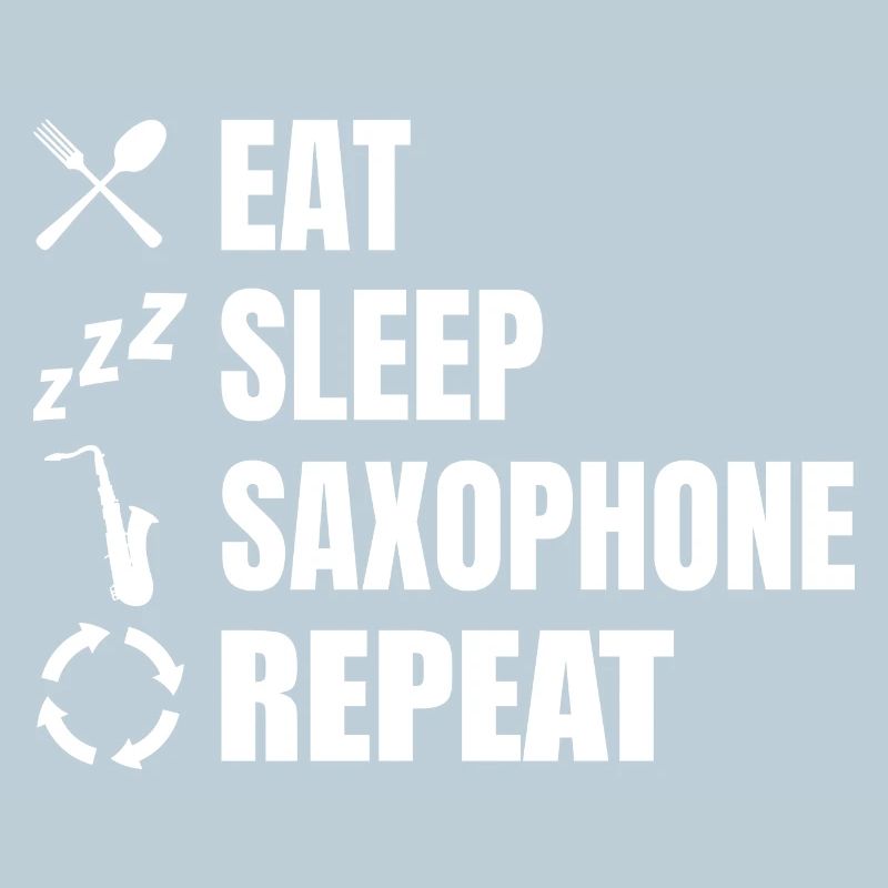 Eat Sleep Saxophone Repeat