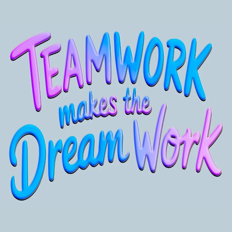 Teamwork makes the dream work
