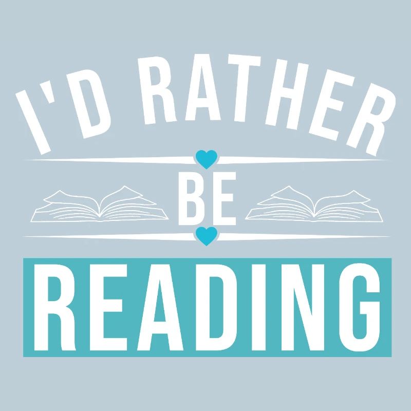 I'D RATHER BE READING
