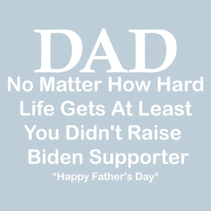 Papa Happy Father S Day, egal wie schwer das Leben wird