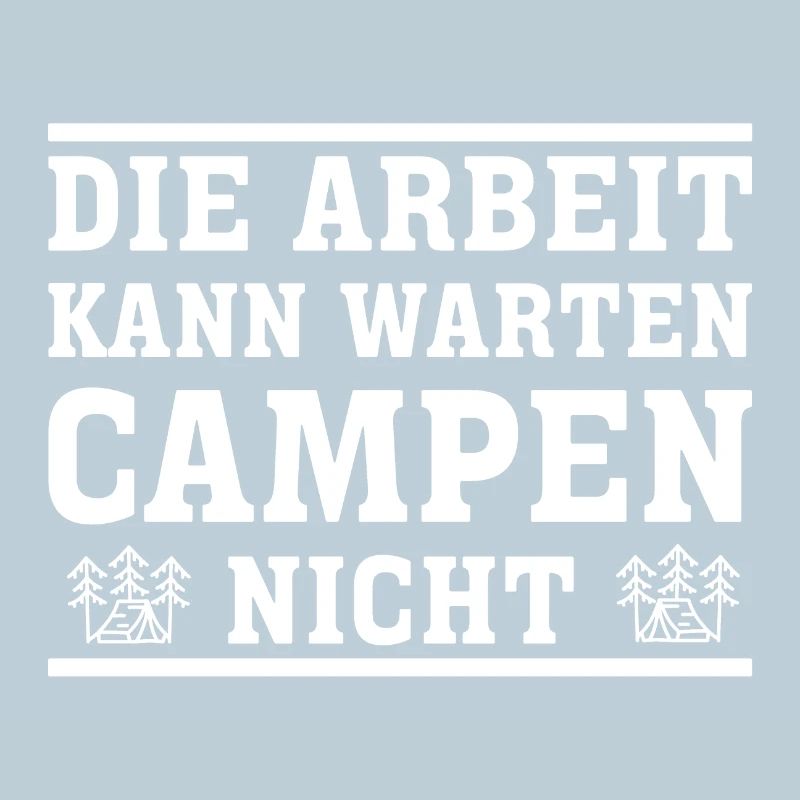 Arbeit Kann Warten Campen Nicht