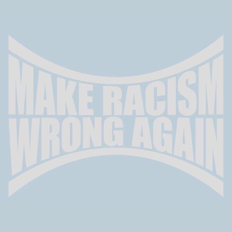 make racism wrong again