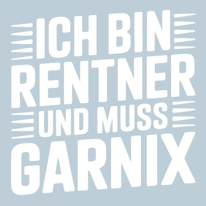 Ich bin Rentner und muss Garnix