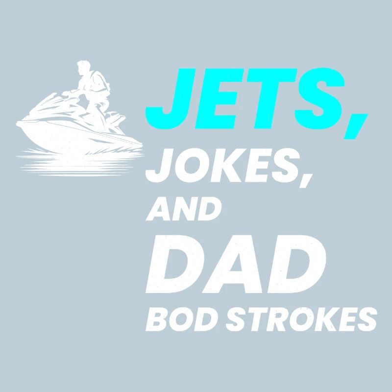 Jets Jokes and Dad Bod Strokes 