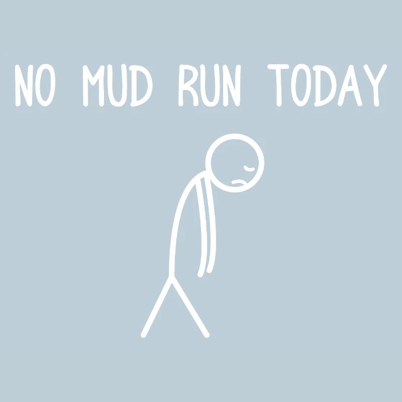 No mud run today Schlammlauf Muddy Race