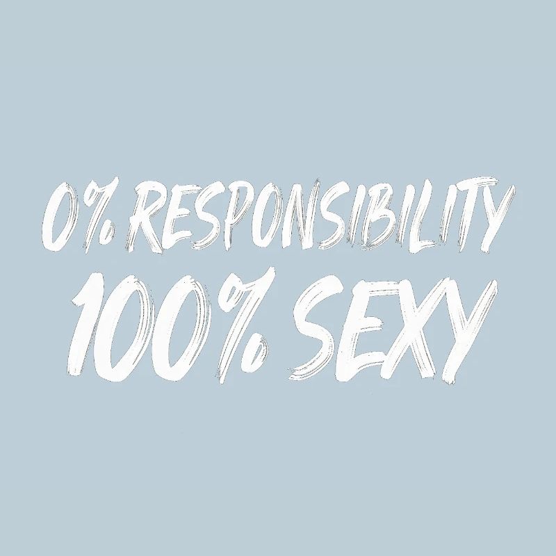 0 % Responsabilité 100 % Sexy