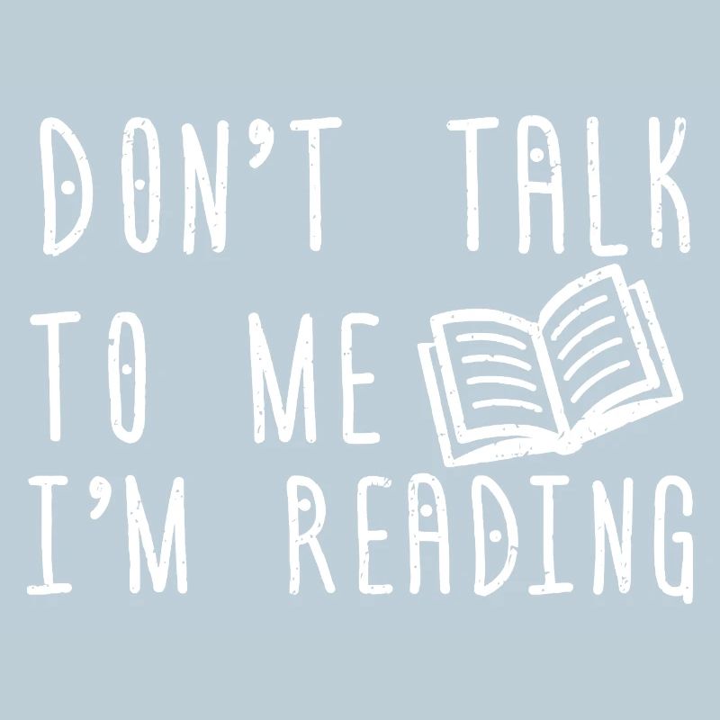 Don't Talk to Me I'm Reading