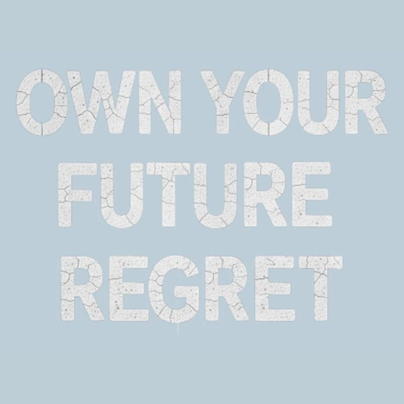 Own Your Future Regret Motivation