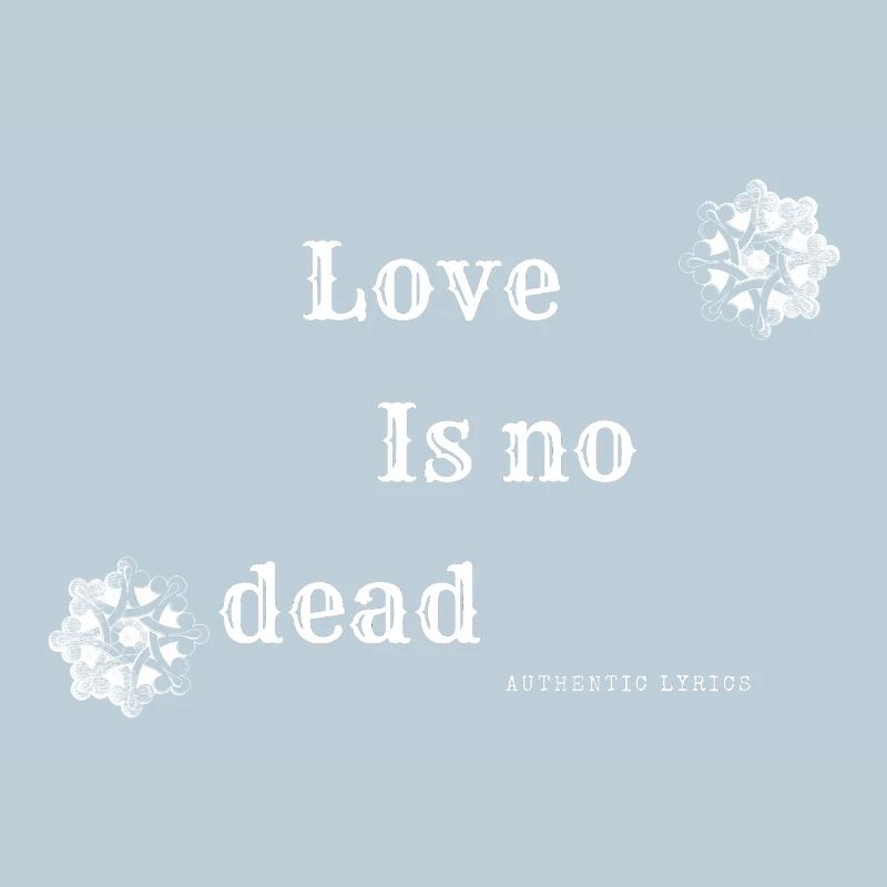 love is no dead
