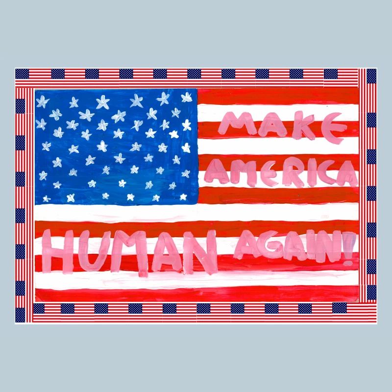 MAKE_AMERICA_HUMAN_AGAIN-_A5