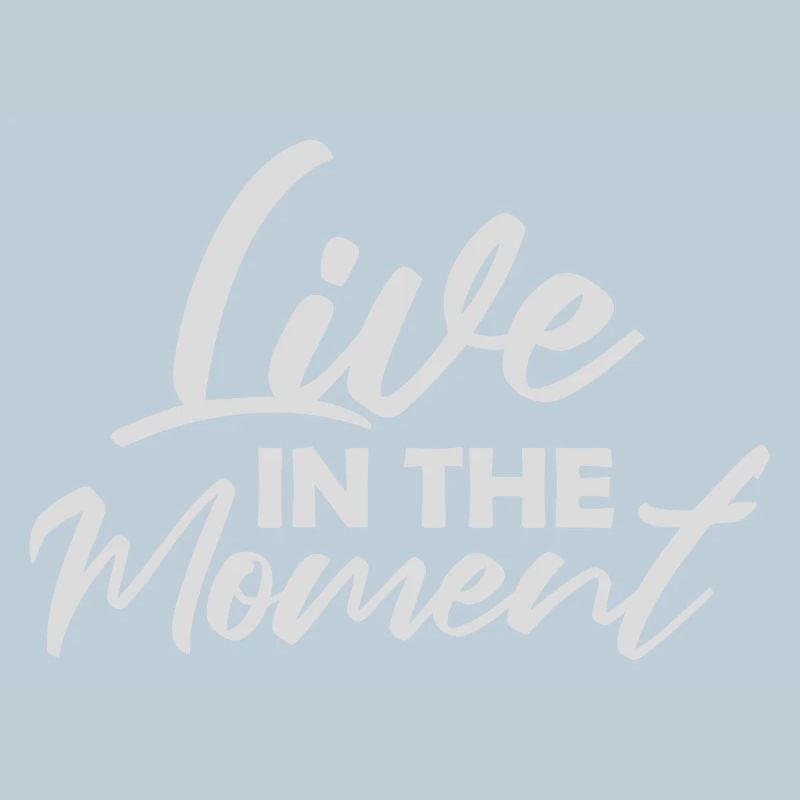 Live In The Moment Mindfulness Presence Awareness