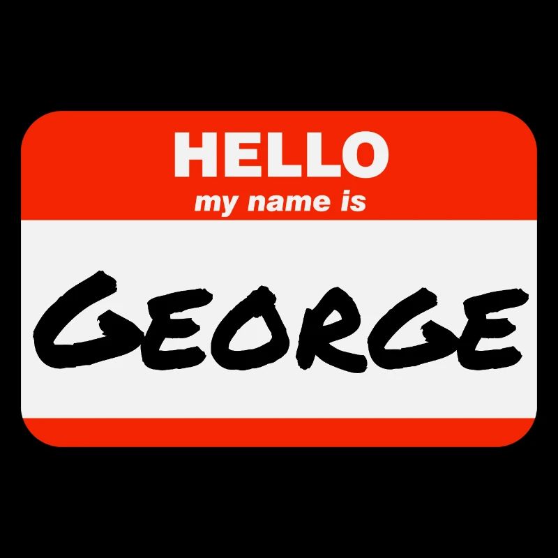 Hello My Name Is George Etikett Namensschild