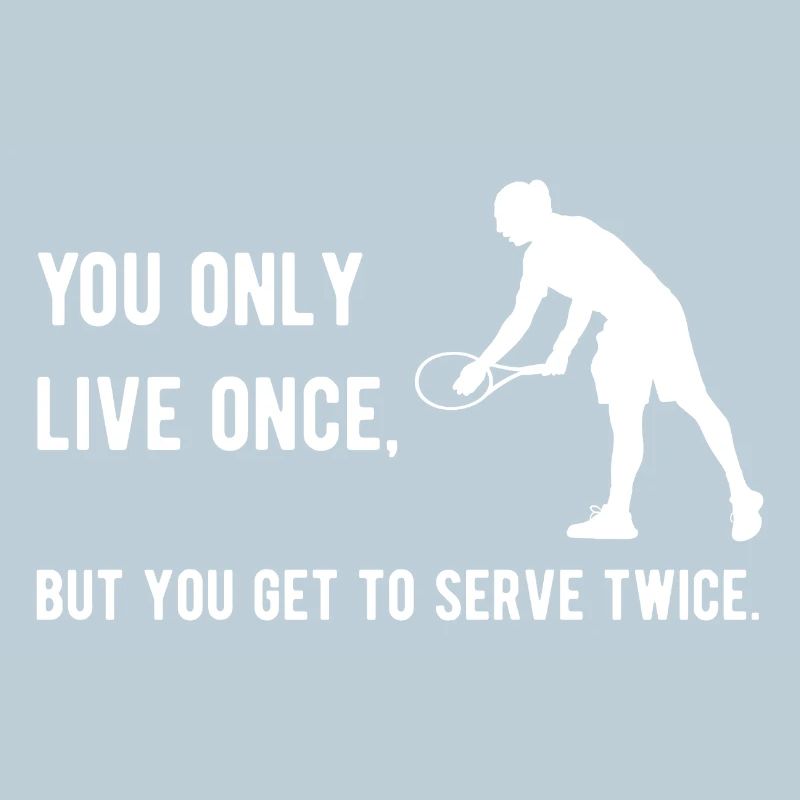 Tennis - On ne vit qu’une fois, mais on sert