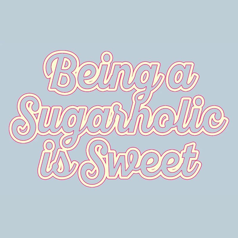Being a Sugarholic Is Sweet