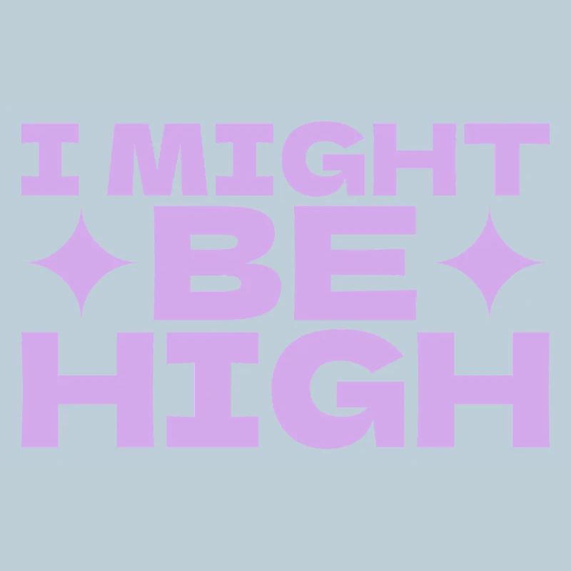 I Could Be High - Pop Art Motif