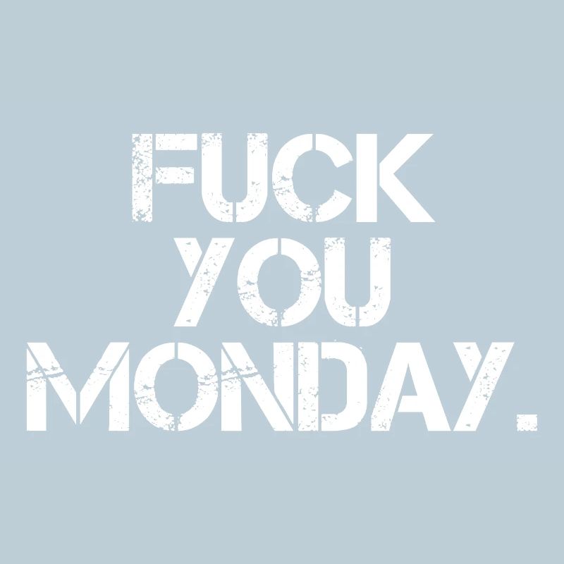 Fick dich Montag