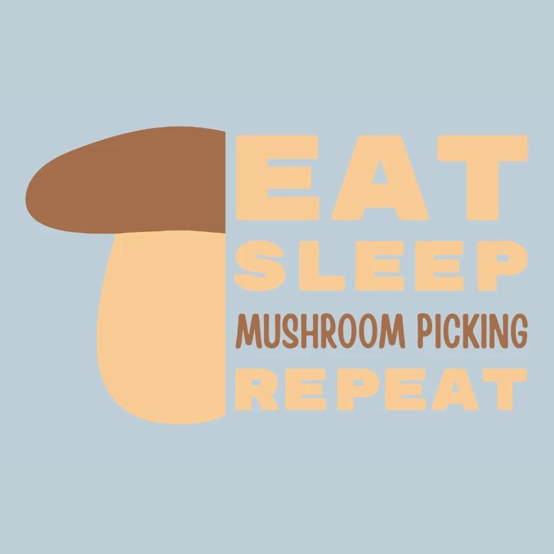 Eat, sleep, mushroom picking, repeat